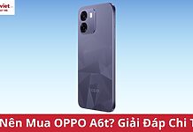 Có nên mua OPPO A6t? Cùng bài viết giải đáp chi tiết