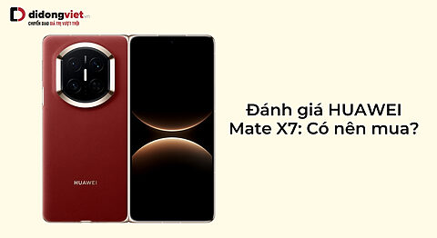 Đánh giá HUAWEI Mate X7