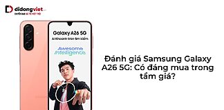 danh gia samsung galaxy A26 5G didongviet