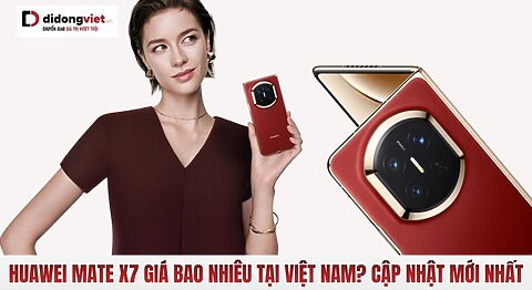 HUAWEI Mate X7 giá bao nhiêu?