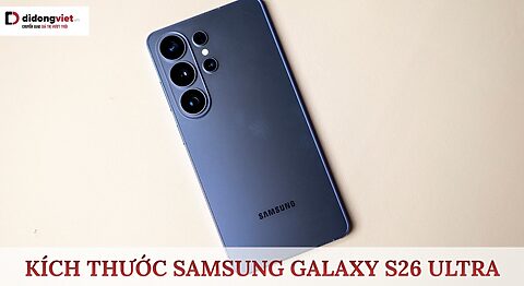 Kích thước Samsung Galaxy S26 Ultra