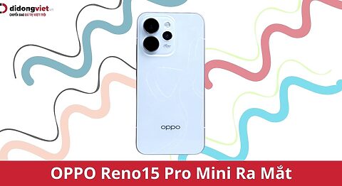 thời điểm OPPO Reno15 Pro Mini ra mắt là khoảng tháng 2, tháng 3 2026