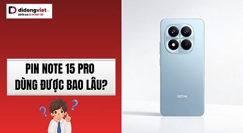 Pin Note 15 Pro dùng được bao lâu
