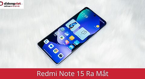Redmi Note 15 ra mắt: Pin 6000mAh Và Màn Hình 3200 Nits