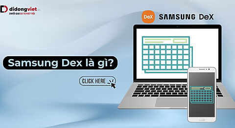 Samsung DeX là gì? Biến Galaxy thành PC & Hướng dẫn sử dụng (2026)