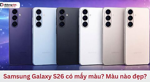 Samsung Galaxy S26 có mấy màu