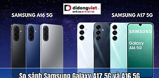 So sánh Samsung Galaxy A17 5G và A16 5G: Những nâng cấp tính năng đáng giá