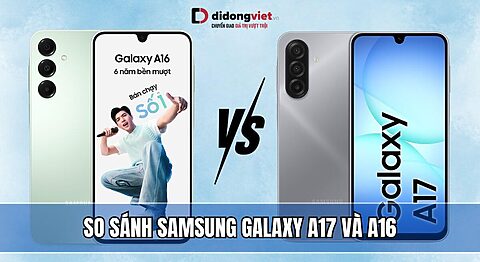 So sánh Samsung Galaxy A17 và A16: Có đáng để nâng cấp?