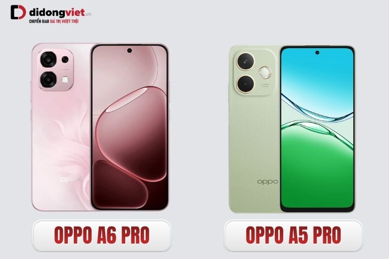 Tổng quan về OPPO A6 Pro và A5 Pro