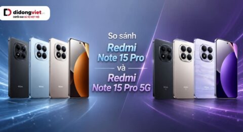So sánh Redmi Note 15 Pro và Redmi Note 15 Pro 5G
