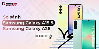 So sánh Samsung Galaxy A26 và A25: Có đáng để lên đời?