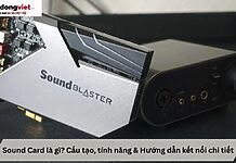 Sound Card là gì? Cấu tạo, tính năng & Hướng dẫn kết nối chi tiết Sound Card là gì