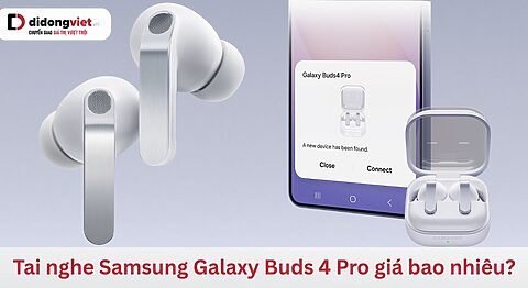 Tai nghe Samsung Galaxy Buds 4 Pro giá bao nhiêu tại Việt Nam?