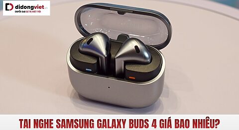 Tai nghe Samsung Galaxy Buds 4 giá bao nhiêu?