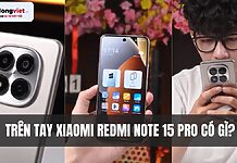 Trên tay Xiaomi Redmi Note 15 Pro: Pin 6.500 mAh sạc 45W, camera 200 MP