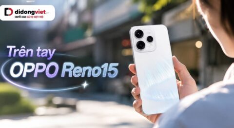 Đánh giá trên tay OPPO Reno15