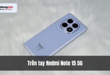 Trên tay Xiaomi Redmi Note 15 5G: Giá trị thực tế đằng sau cấu hình khủng Trên tay Redmi Note 15 5G: Giá trị thực tế đằng sau cấu hình "khủng"