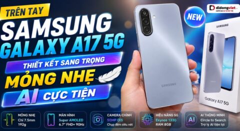 trên tay samsung galaxy a17 5g