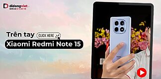 Trên tay Xiaomi Redmi Note 15: Smartphone "quốc dân" mới của Xiaomi