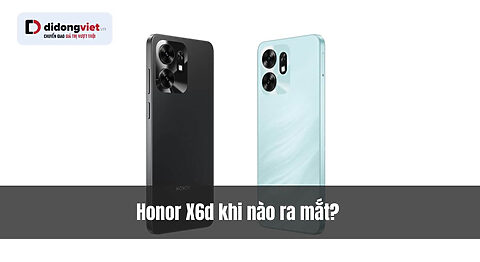 Honor X6d ra mắt Chip Dimensity 6300 mạnh mẽ, Android 15 mới nhất Honor X6d khi nào ra mắt? Chip Dimensity 6300 mạnh mẽ, Android 15 mới nhất
