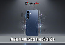 Samsung Galaxy S26 Plus có gì mới? Chip mạnh mẽ, kết nối vệ tinh