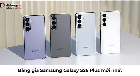 Bảng giá Samsung Galaxy S26 Plus