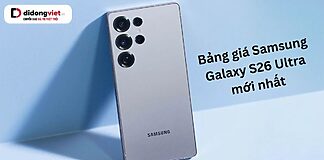 Bảng giá Samsung Galaxy S26 Ultra chi tiết theo dung lượng