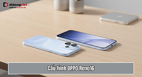 OPPO Reno16 rò rỉ cấu hình: Snapdragon 7 Gen 4, pin khủng 6500mAh