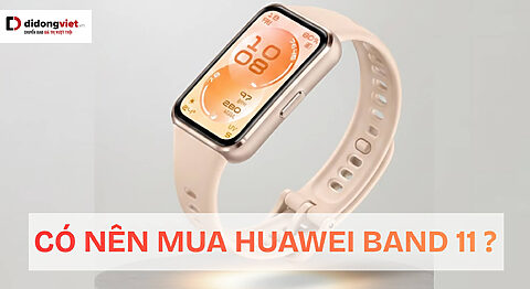 Có nên mua Huawei Band 11 – mỏng 8,99mm, pin 14 ngày, theo dõi sức khỏe toàn diện? Có nên mua Huawei Band 11 – mỏng 8,99mm, pin 14 ngày, theo dõi sức khỏe toàn diện?