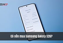 Có nên mua Samsung Galaxy S26? Chip 2nm, AI chủ động và thiết kế mỏng nhẹ nhất từ trước đến nay Có nên mua Samsung Galaxy S26? Chip 2nm, AI chủ động và thiết kế mỏng nhẹ nhất từ trước đến nay
