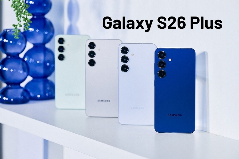 Có nên mua Samsung Galaxy S26 Plus không 