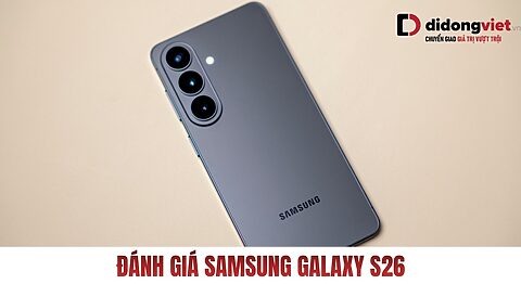 Đánh giá Samsung Galaxy S26 5G