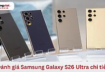 Đánh giá Samsung Galaxy S26 Ultra chi tiết từng khía cạnh