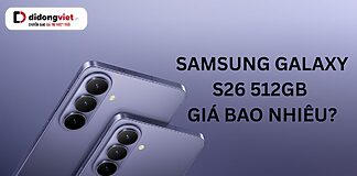 Samsung Galaxy S26 512GB giá bao nhiêu
