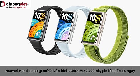 Huawei Band 11 có gì mới? Màn hình AMOLED 2.000 nit, pin lên đến 14 ngày Huawei Band 11 có gì mới