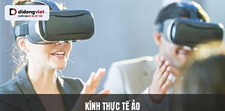 Kính thực tế ảo là gì? Nguyên lý, phân loại & 5 lưu ý khi mua