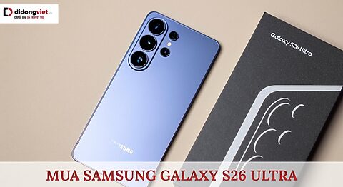 Mua Samsung Galaxy S26 Ultra