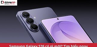 Samsung Galaxy S26 có gì mới?