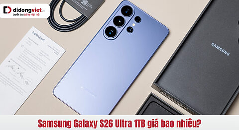 Samsung Galaxy S26 Ultra 1TB giá bao nhiêu?