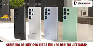Samsung Galaxy S26 Ultra khi nào bán tại Việt Nam