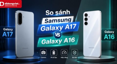 So sánh Samsung Galaxy A17 và A16