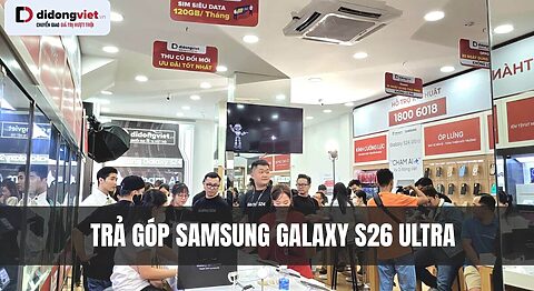 Trả góp Samsung Galaxy S26 Ultra tại Di Động Việt – Siêu phẩm nửa đầu 2026 Trả góp Samsung Galaxy S26 Ultra tại Di Động Việt - Siêu phẩm chỉ trả trước 0Đ