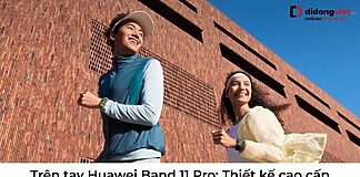 Trên tay Huawei Band 11 Pro