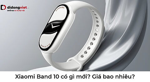 Xiaomi Band 10 có gì mới? Giá bao nhiêu? Nâng cấp màn hình cực đại Xiaomi Band 10 có gì mới