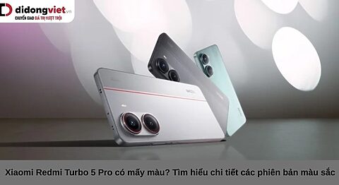Xiaomi Redmi Turbo 5 Pro có mấy màu? Tìm hiểu chi tiết các phiên bản màu sắc Xiaomi Redmi Turbo 5 Pro có mấy màu