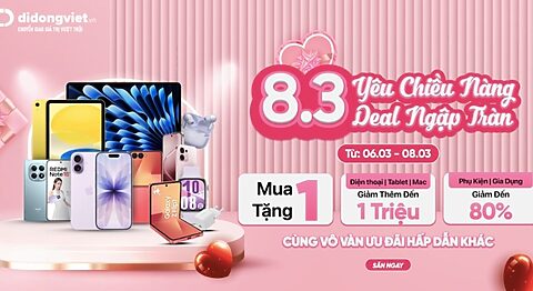 Ưu đãi 8/3 Yêu Chiều Nàng - Deal Ngập Tràn - Di Động Việt