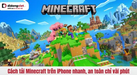 Cách tải Minecraft trên iPhone nhanh, an toàn chỉ 5 phút