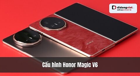 Cấu hình Honor Magic V6: Siêu phẩm gập với Snapdragon 8 Elite Gen 5 và camera zoom 3x