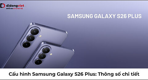 Cấu hình Samsung Galaxy S26 Plus