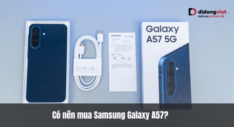 Có nên mua Samsung Galaxy A57? Thiết kế siêu mỏng, AI đẳng cấp, bền nhất phân khúc A Series